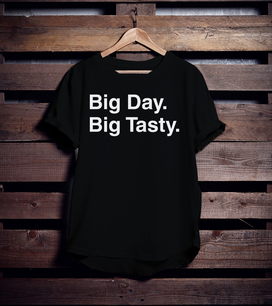 Big Day Big Tasty Text T-Shirt