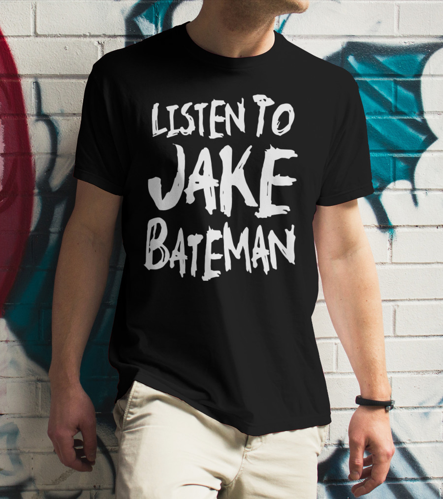 Listen To Jake Bateman Music Apparel Fan Merchandise T-Shirt