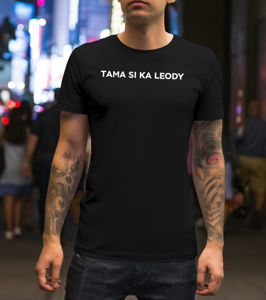 Tama Si Ka Leody Philippines Political T-Shirt