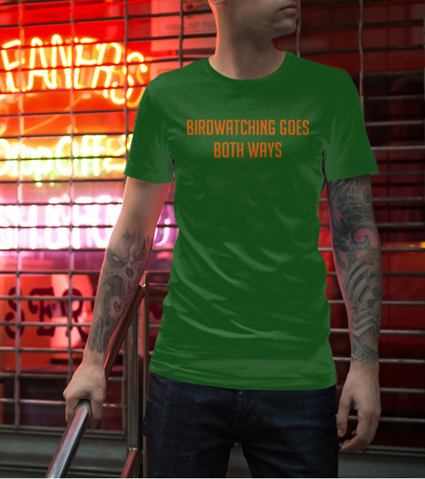 Birdwatching Goes Both Ways Jeffrey Cranor T-Shirt