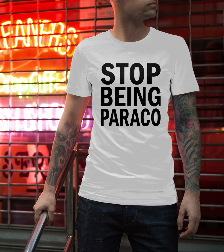 Teo Stop Being Paraco T-Shirt
