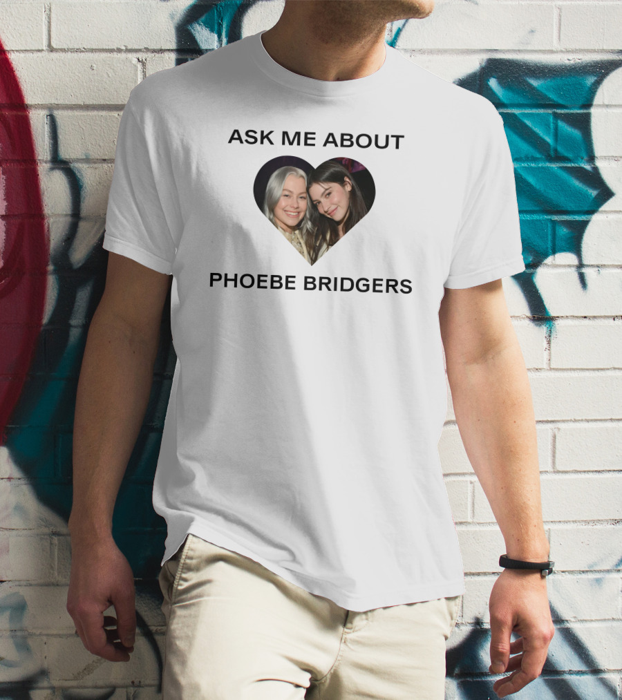 Ask Me About Phoebe Bridgers Heart-Shaped Photo T-Shirt