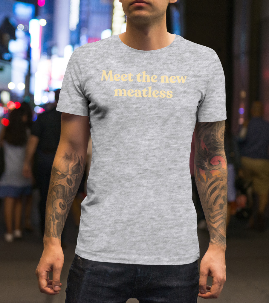 Coeurlclaw Meet The New Meatless Meet The New Meatless T-Shirt