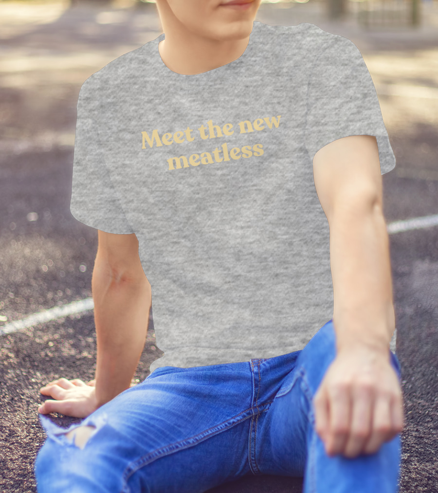 Coeurlclaw Meet The New Meatless Meet The New Meatless T-Shirt