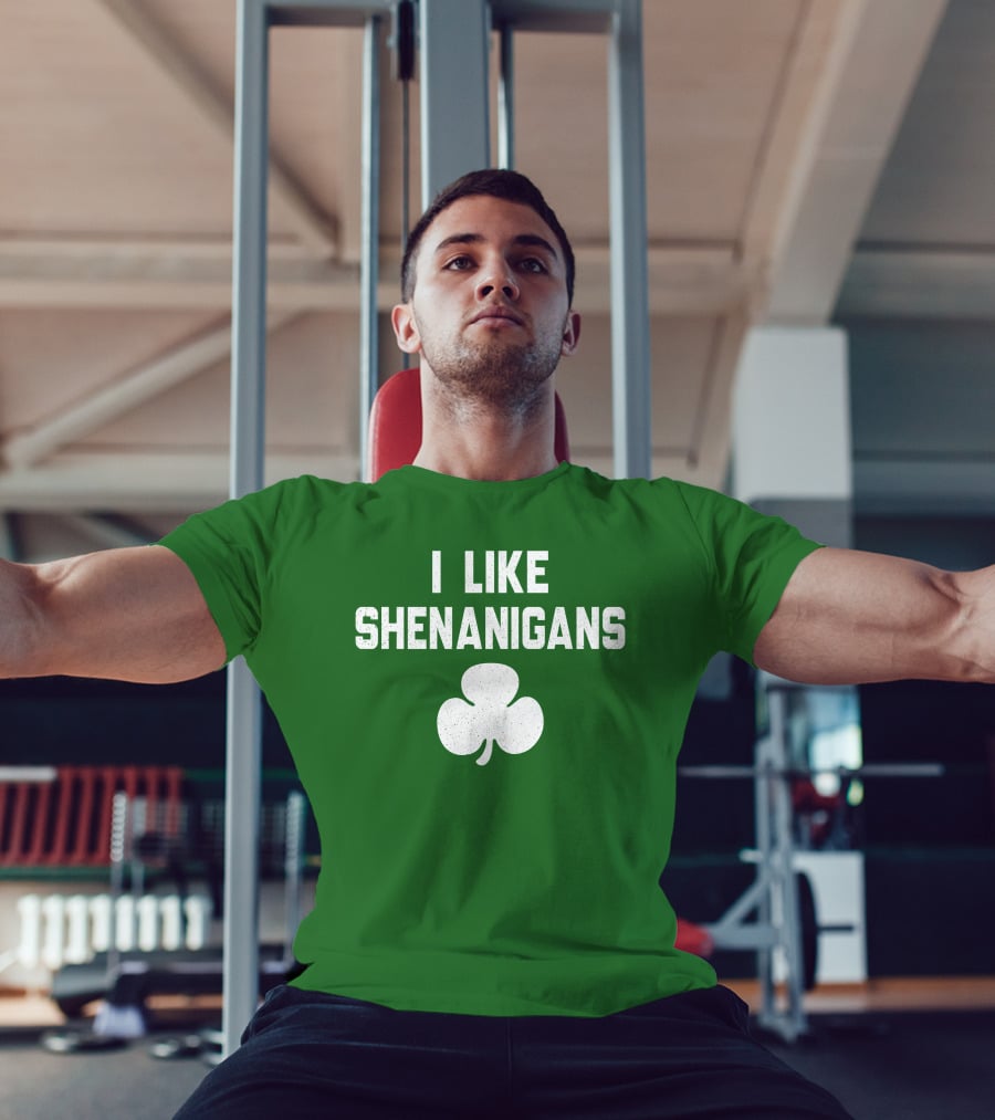 I Like Shenanigans Shamrock Irish Green St. Patrick's Day T-Shirt