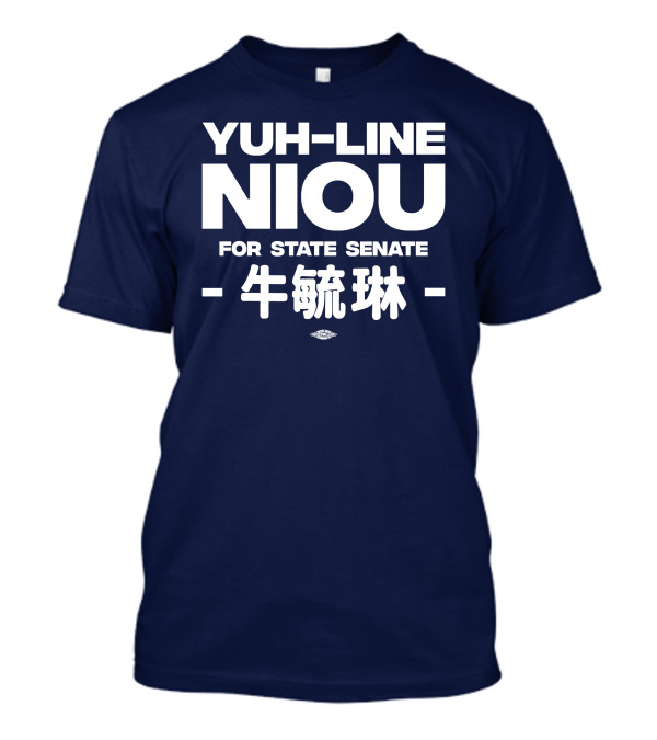 Yuh-Line Niou For State Senate 牛舜琳 T-Shirt