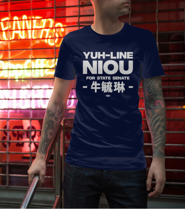 Yuh-Line Niou For State Senate 牛舜琳 T-Shirt
