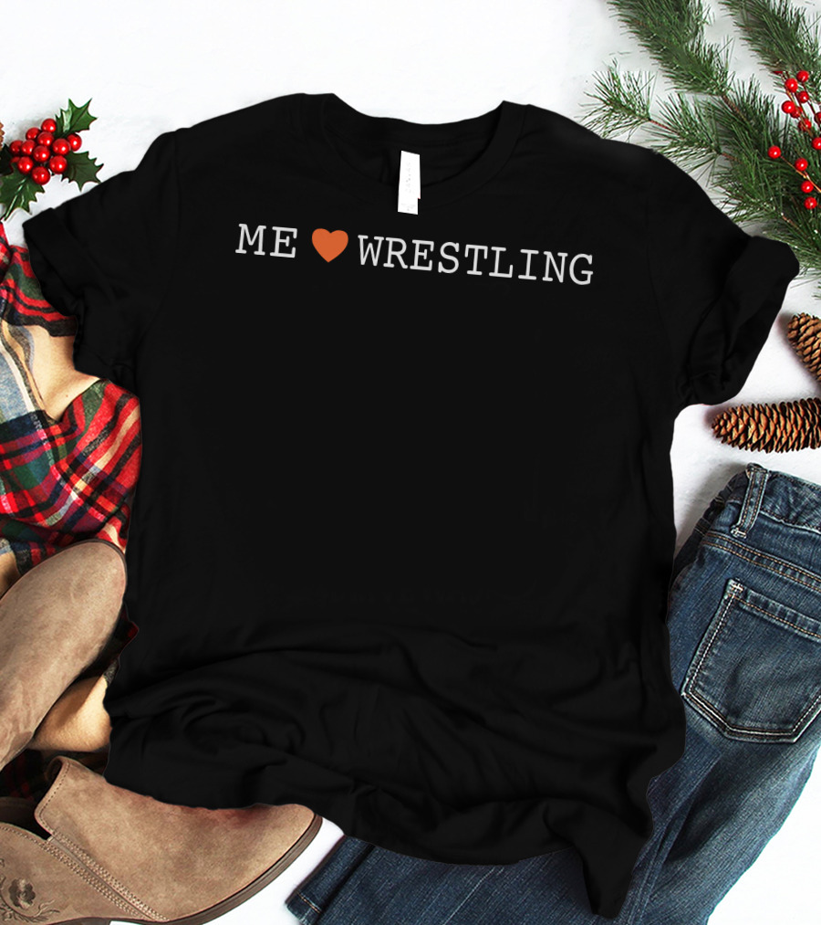 Shirtsthtgohard Me Love Wrestling T-Shirt