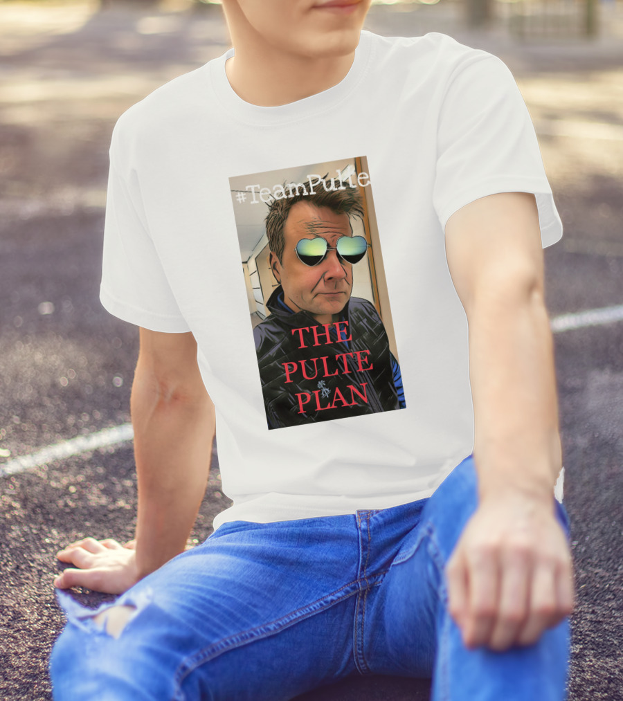 TeamPulte The Pulte Plan T-Shirt
