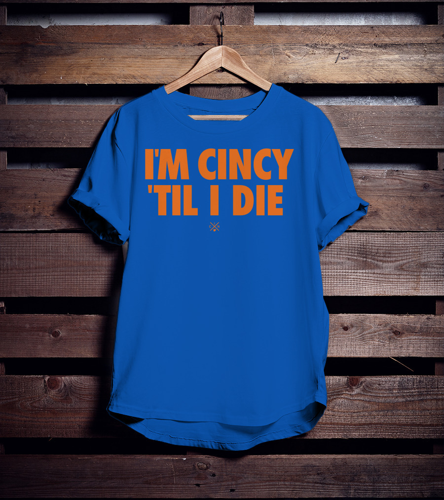 I'm Cincy 'Til I Die Orange Text Blue Background T-Shirt