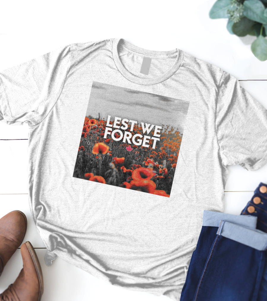 LEST WE FORGET CANADA POPPY FIELD REMEMBRANCE DAY T-Shirt