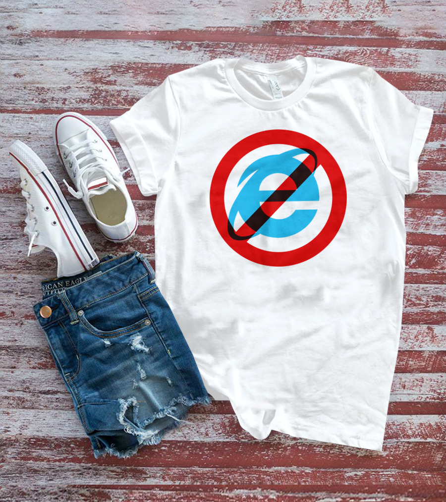 Unkledell I Hate The Internet Explorer 10 11 With No Internet Explorer T-Shirt