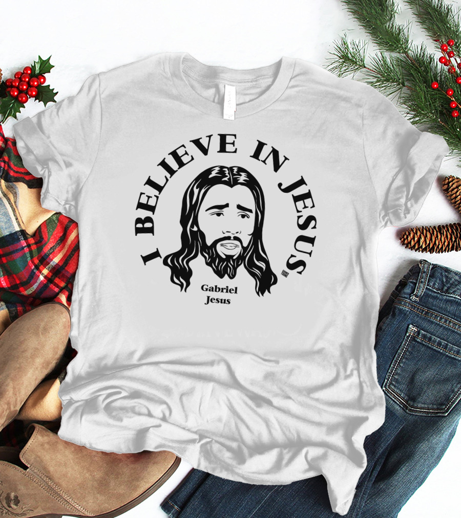 I Believe In Jesus Gabriel Jesus T-Shirt