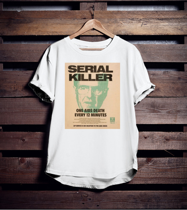 Serial Killer George Bush One Aids Death Every 12 Minutes Lip Service Is No Solution To The AIDS Crisis T-Shirt