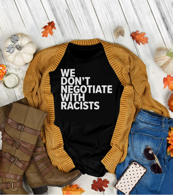 Tom Morello We Don't Negotiate With Racists T-Shirt