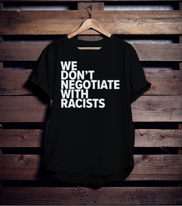 Tom Morello We Don't Negotiate With Racists T-Shirt