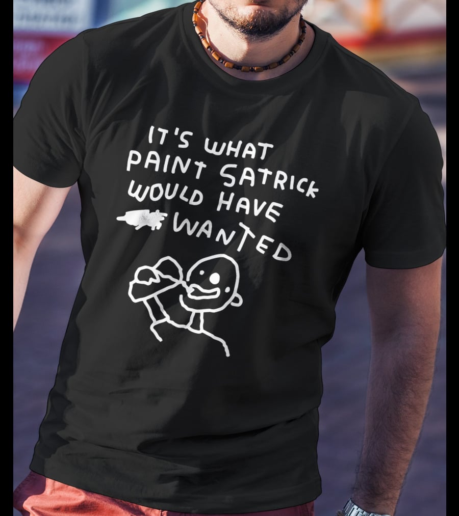 It's What Paint Patrick Would Have Wanted Drawing Textured Image T-Shirt