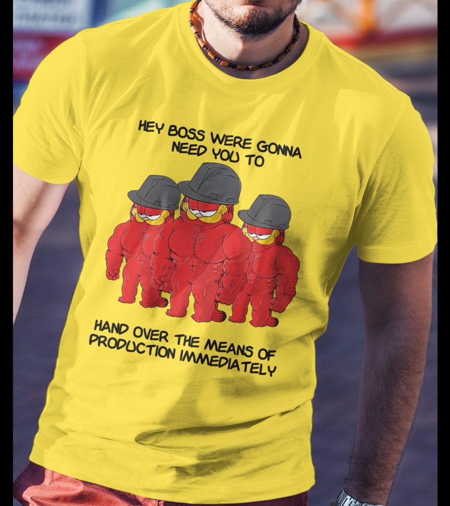 Hey Boss Were Gonna Need You To Hand Over The Means Of Production Immediately Buff Cartoon Character Trio Initiative T-Shirt