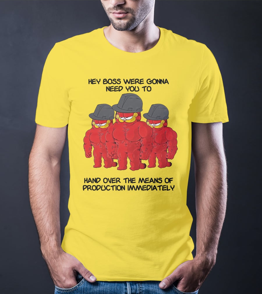 Hey Boss Were Gonna Need You To Hand Over The Means Of Production Immediately Buff Cartoon Character Trio Initiative T-Shirt