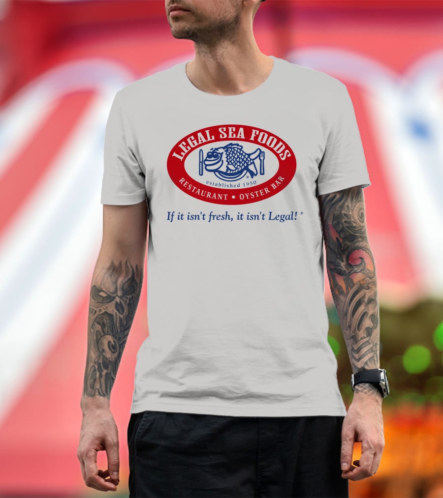 Legal Sea Foods Restaurant Oyster Bar Established 1950 If It Isn't Fresh It Isn't Legal T-Shirt