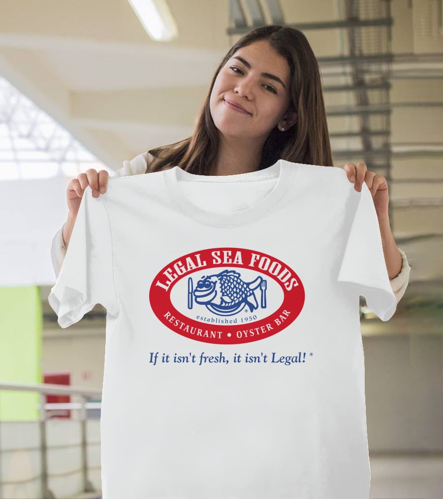 Legal Sea Foods Restaurant Oyster Bar Established 1950 If It Isn't Fresh It Isn't Legal T-Shirt