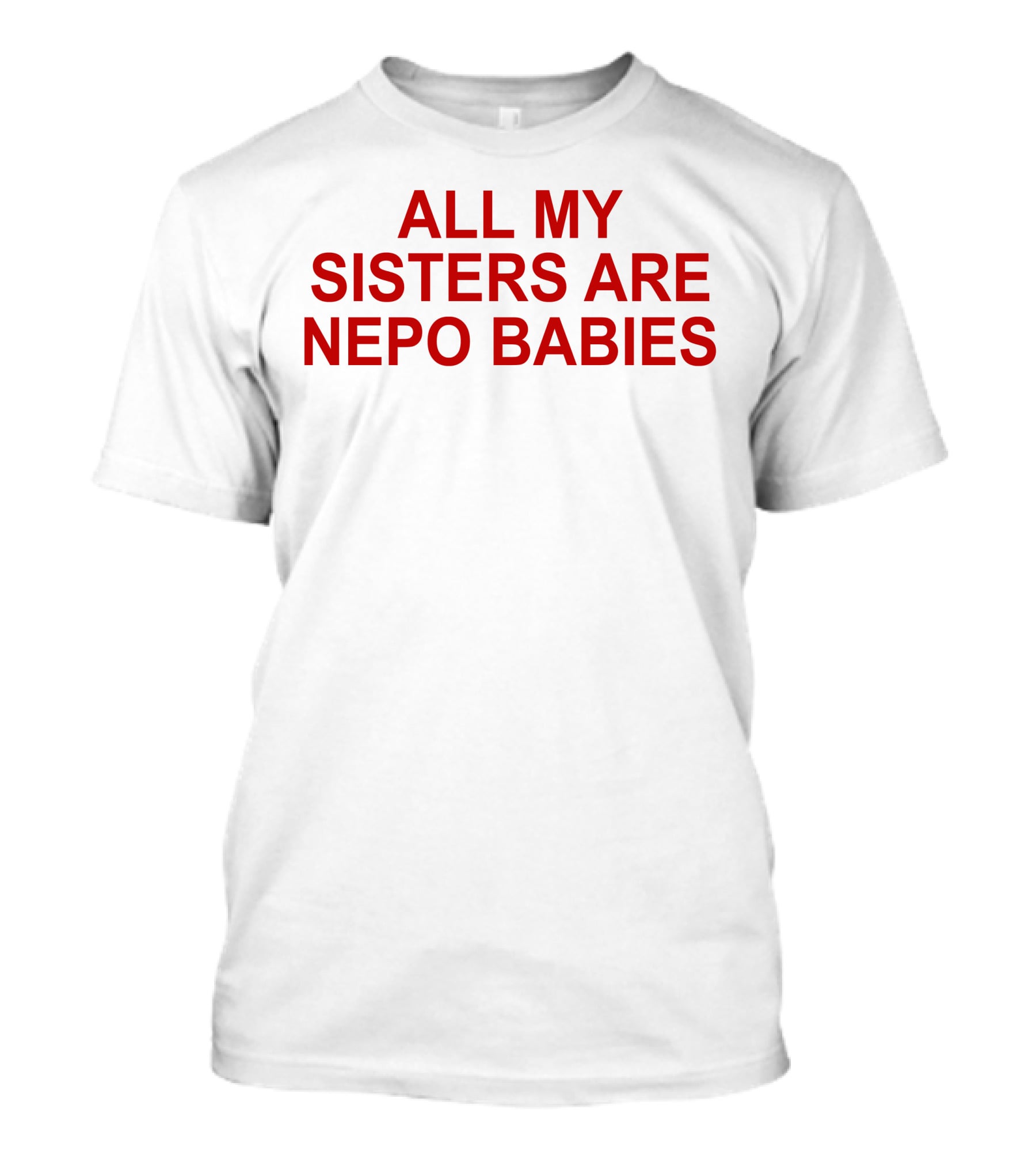 Tallulah Willis All My Sisters Are Nepo Babies T-Shirt