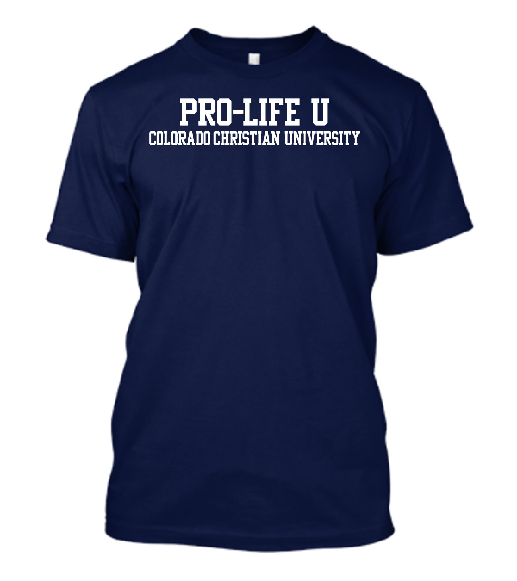 Pro-Life U Colorado Christian University Campus Spirit T-Shirt