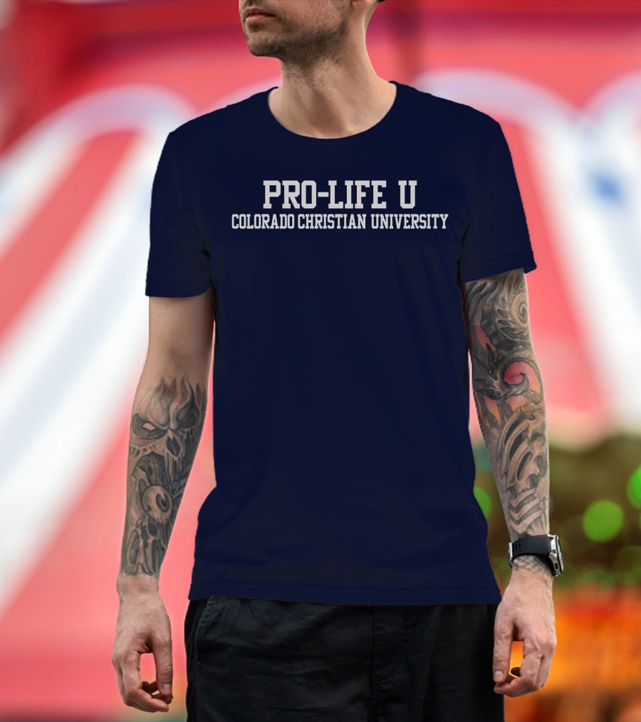 Pro-Life U Colorado Christian University Campus Spirit T-Shirt