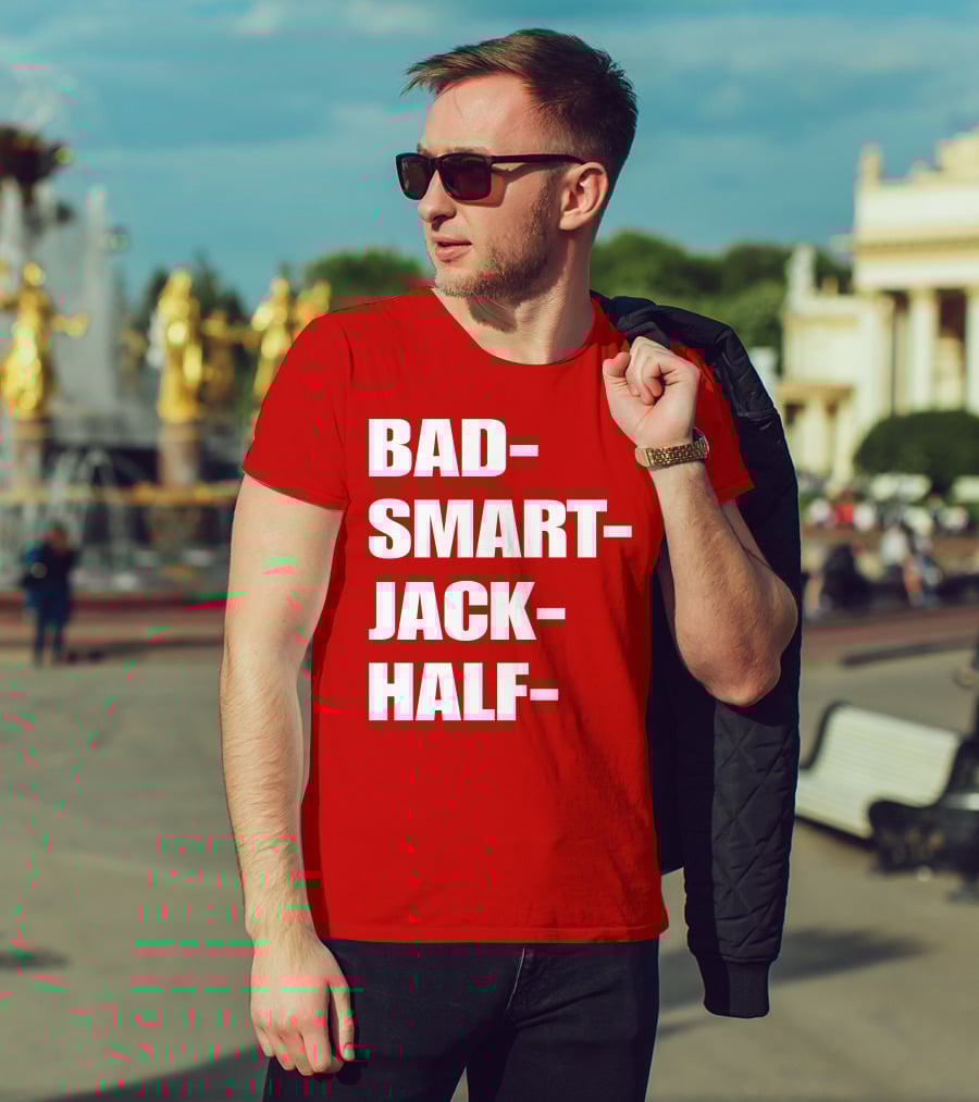 Bad Smart Jack Half T-Shirt