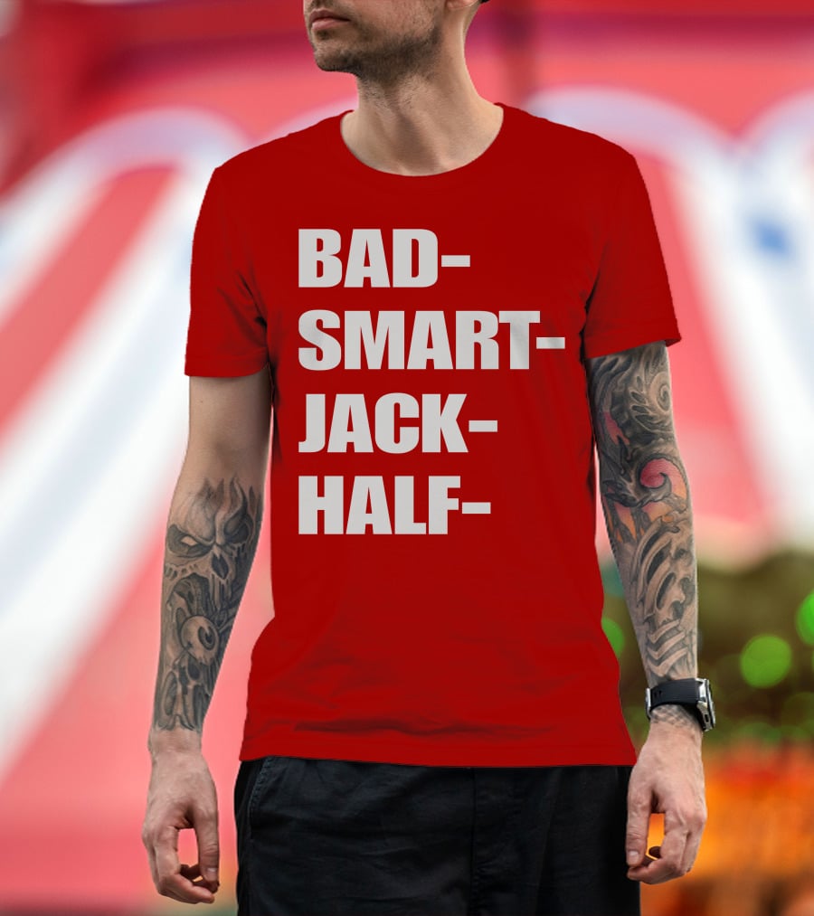 Bad Smart Jack Half T-Shirt