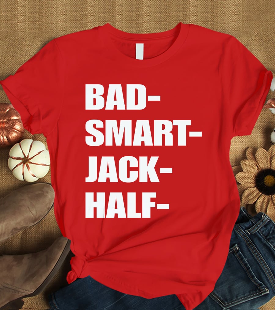 Bad Smart Jack Half T-Shirt
