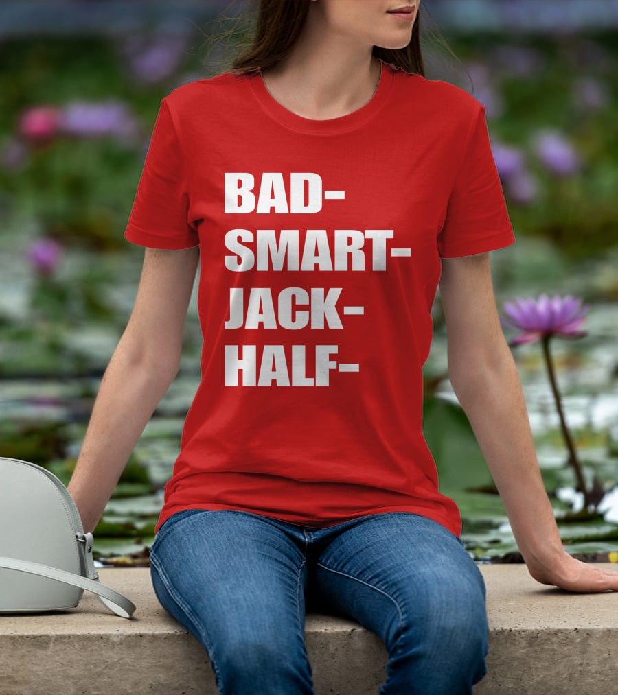 Bad Smart Jack Half T-Shirt