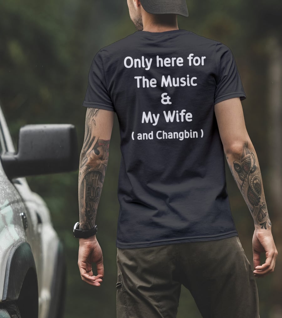 Only Here For The Music And My Wife And Changbin T-Shirt