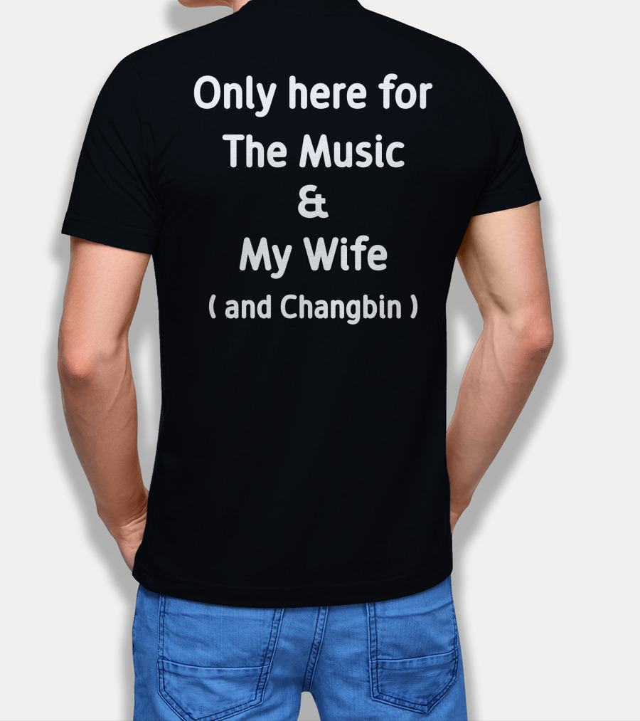 Only Here For The Music And My Wife And Changbin T-Shirt