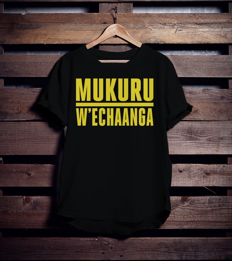Mukuru W'echaanga T-Shirt