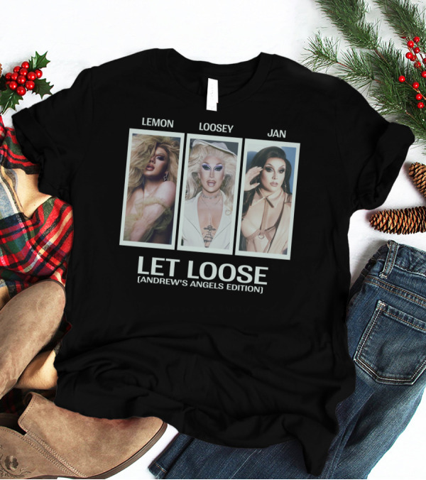 Lemon Loosey Jan Let Loose Andrew's Angels Edition T-Shirt