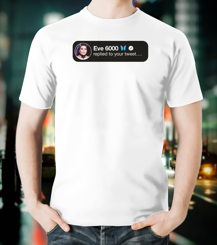 Eve 6000 Butterfly Verified Replied To Your Tweet T-Shirt