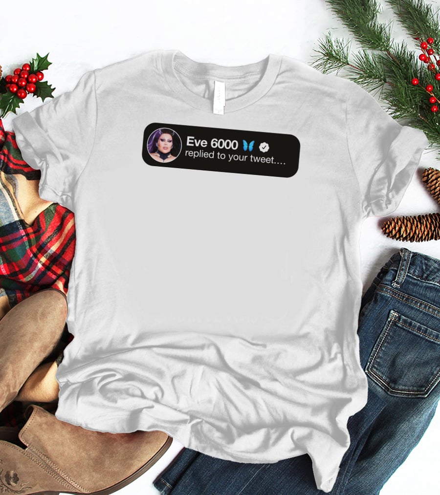 Eve 6000 Butterfly Verified Replied To Your Tweet T-Shirt