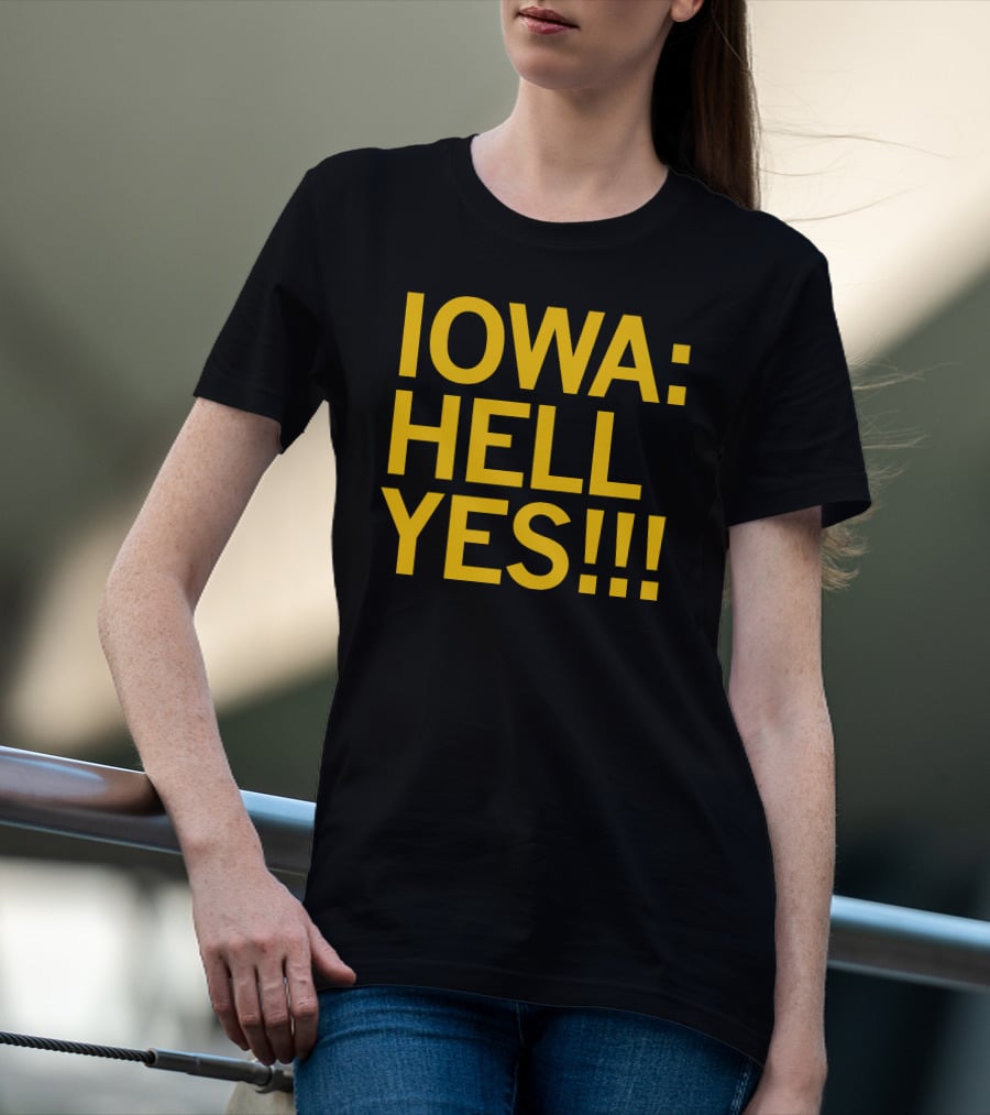 IOWA: HELL YES T-Shirt