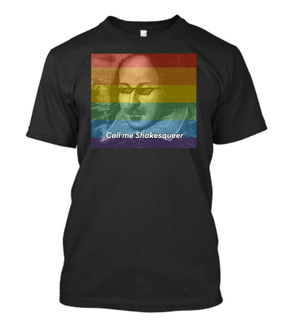 Call Me Shakesqueer Rainbow Thug Life Sunglasses T-Shirt