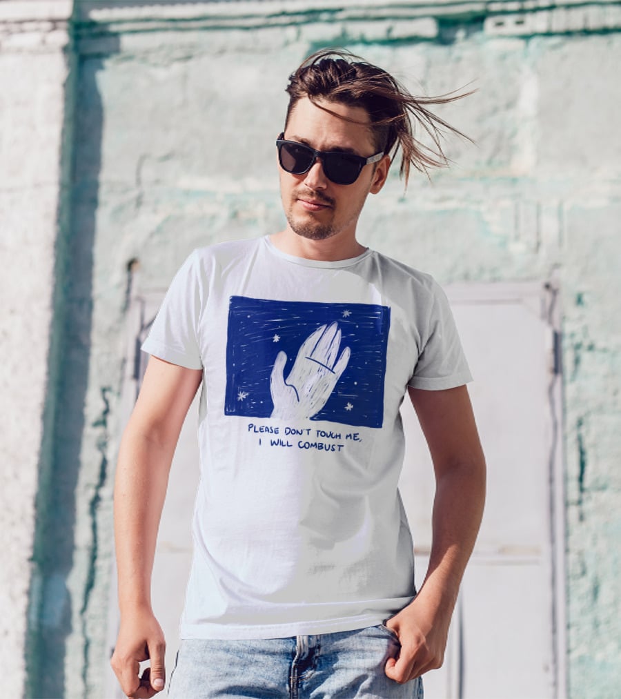 Please Don't Touch Me I Will Combust Hand Among Stars T-Shirt