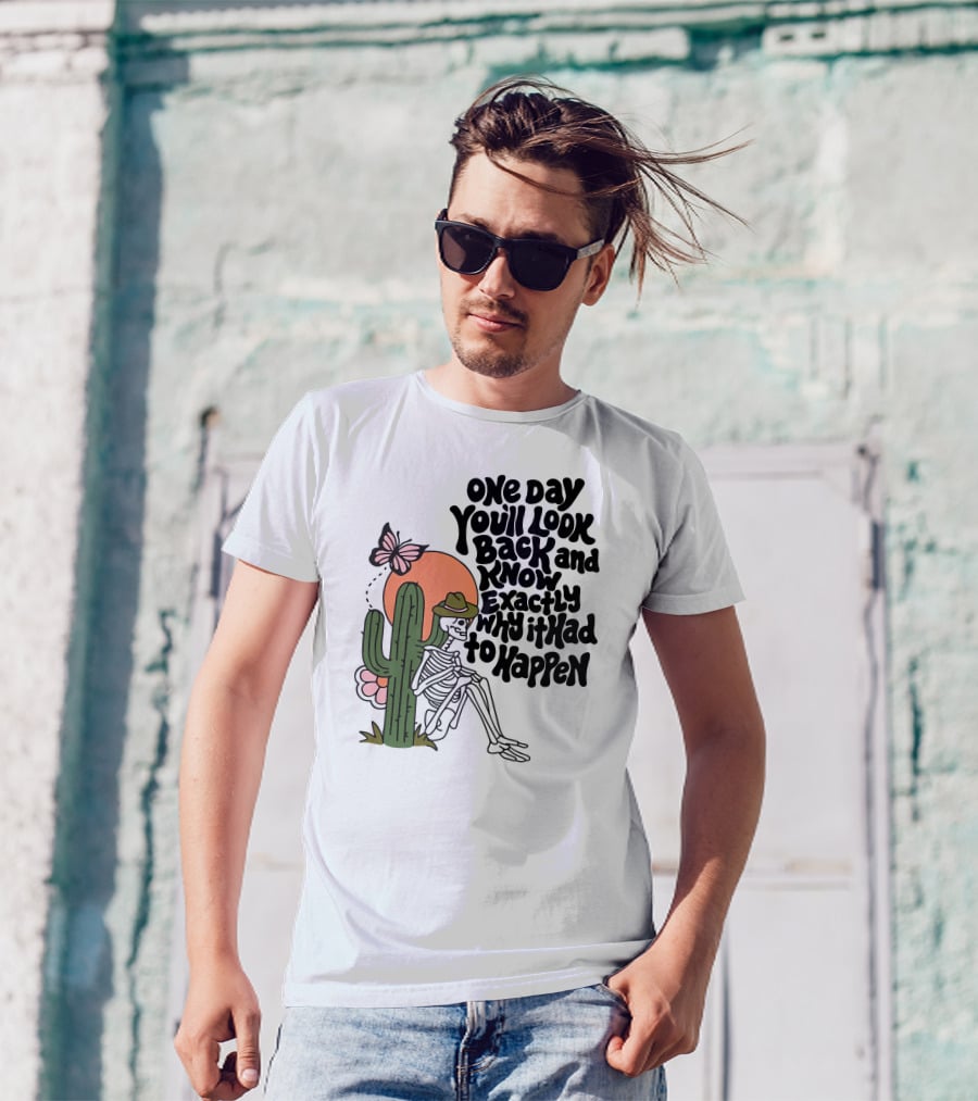 Wicked Clothes One Day You’ll Look Back And Know Exactly Why It Had To Happen Skeleton With Cactus And Butterfly T-Shirt