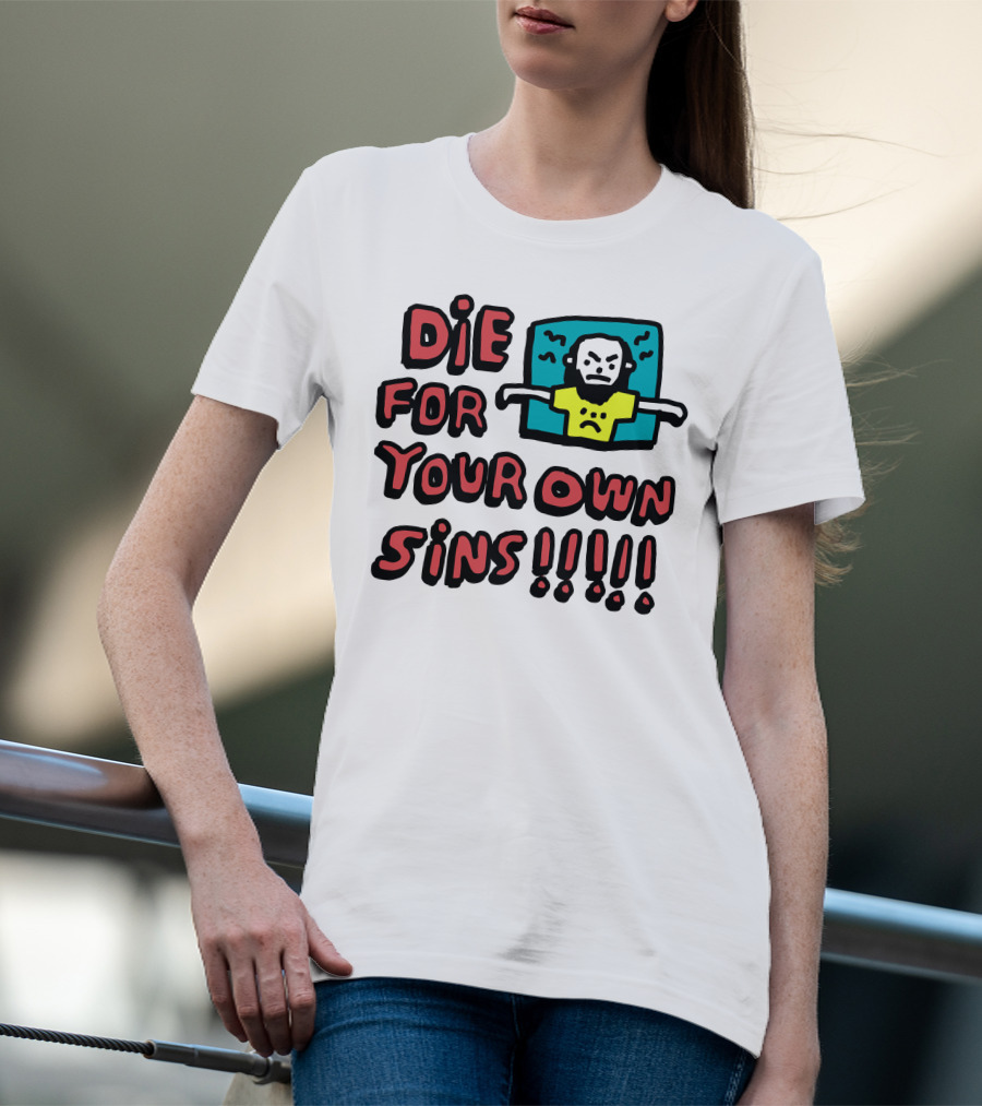 Die For Your Own Sins Comic Angry Figure T-Shirt