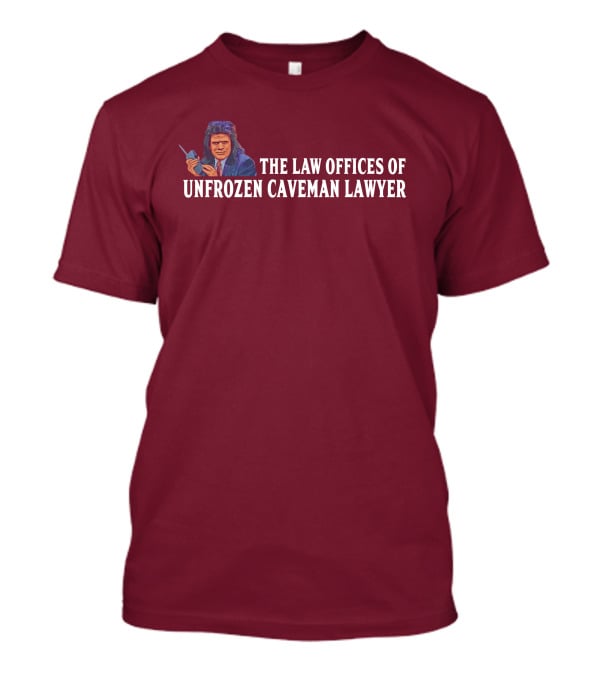 The Law Offices Of Unfrozen Caveman Lawyer Phil Hartman SNL Character Retro T-Shirt
