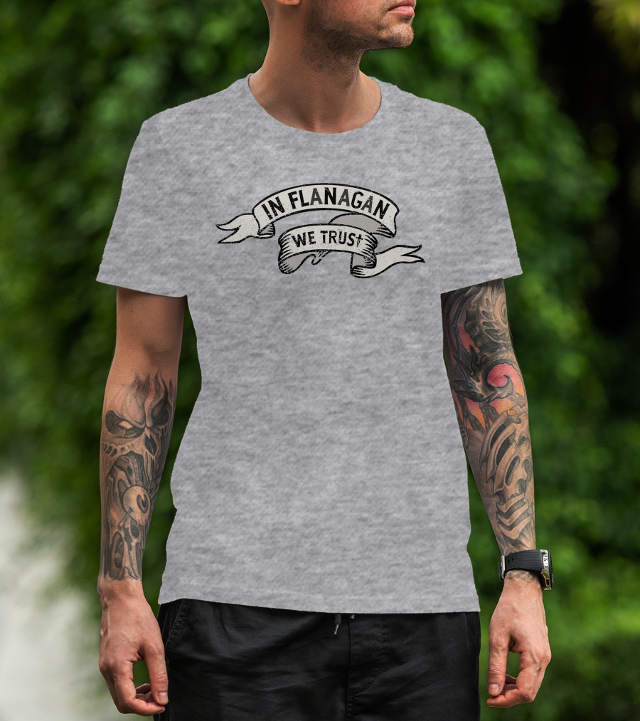 In Flanagan We Trust Vintage Banner T-Shirt