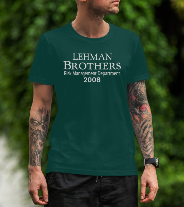 LEHMAN BROTHERS RISK MANAGEMENT DEPARTMENT 2008 T-Shirt