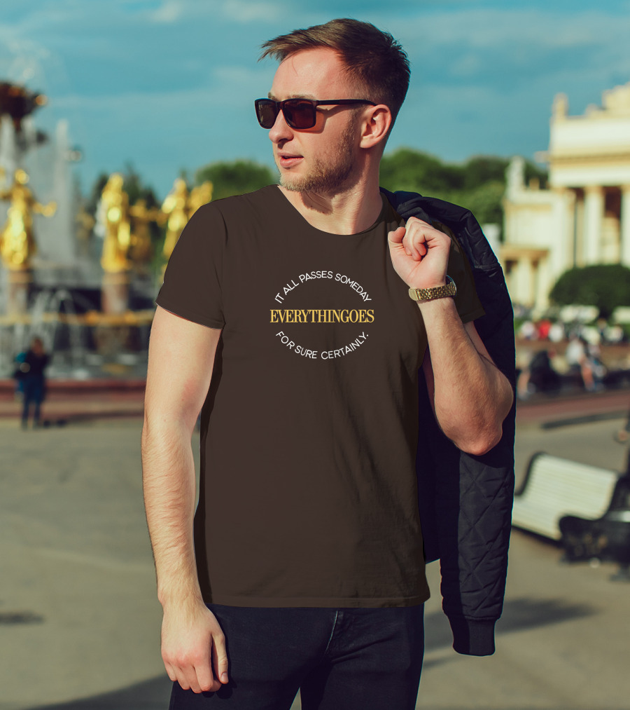 It All Passes Someday Everythingoes For Sure Certainly Liam Mcewan T-Shirt
