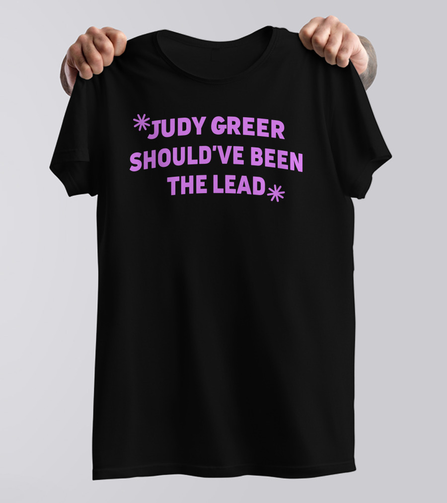 Super Yaki Judy Greer Should've Been The Lead T-Shirt