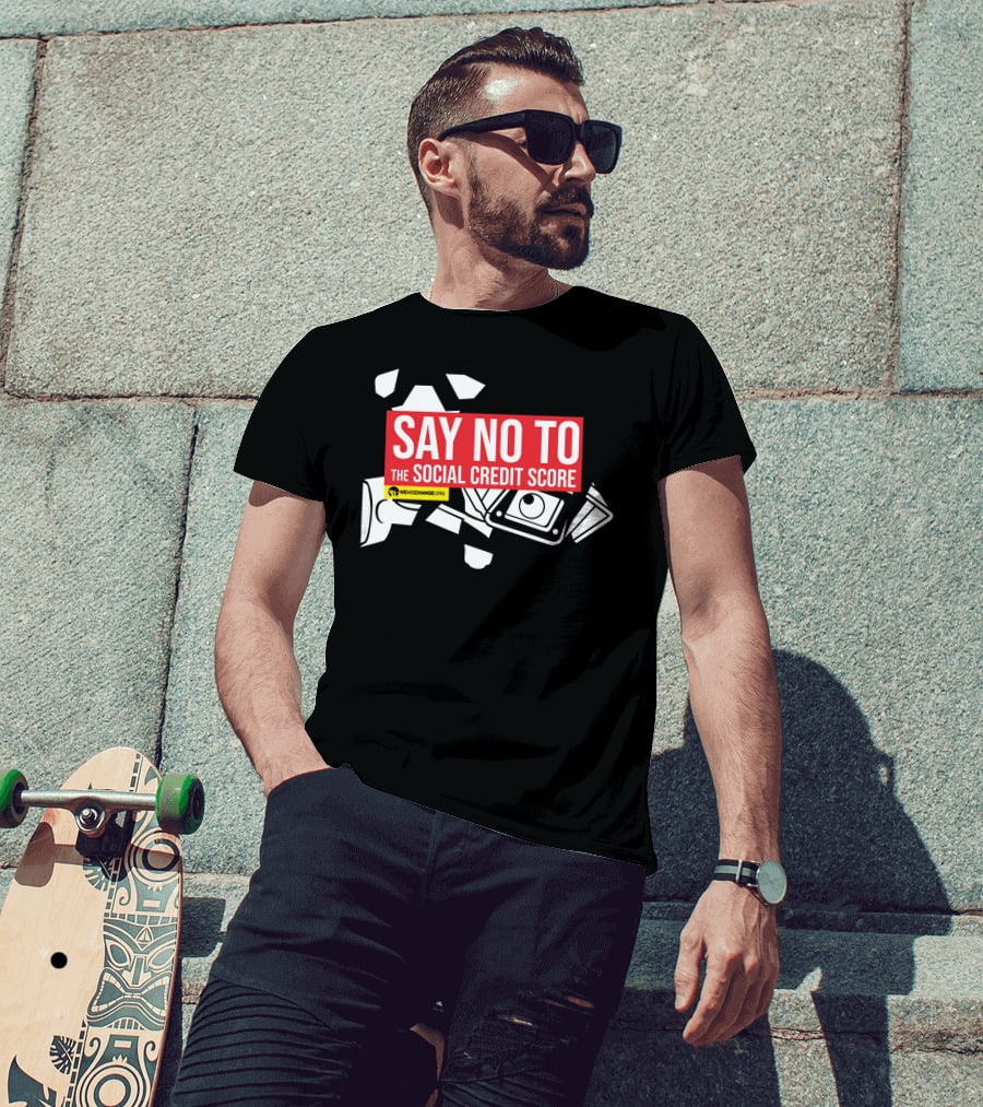 We Are Change Say No To The Social Credit Score T-Shirt