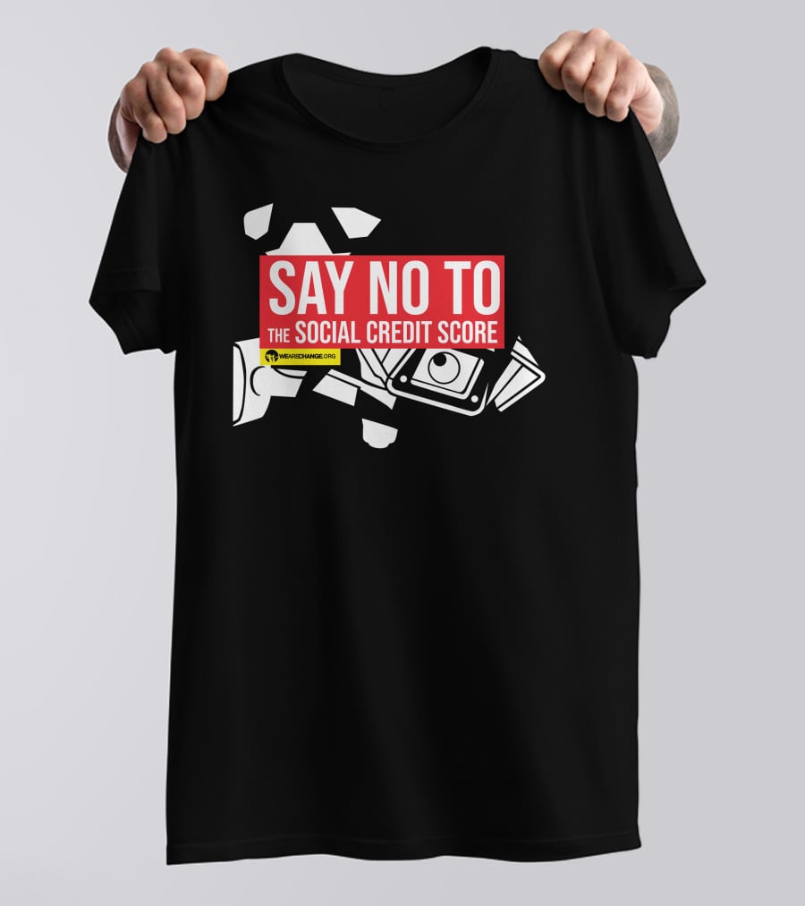 We Are Change Say No To The Social Credit Score T-Shirt